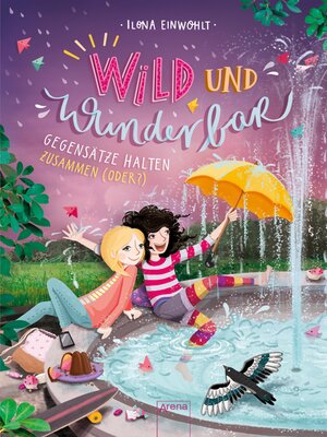 cover image of Wild und Wunderbar (2). Gegensätze halten zusammen (oder?)